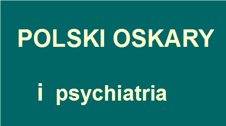 POLSKIE OSKARY - PSYCHIATRIA
